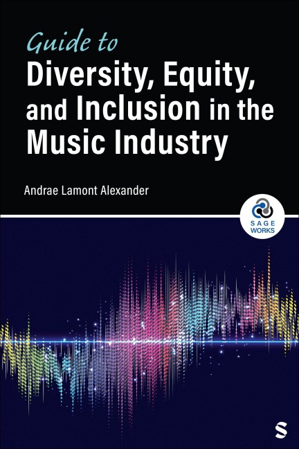Guide to Diversity, Equity, and Inclusion in the Music Industry - Andrae Alexander