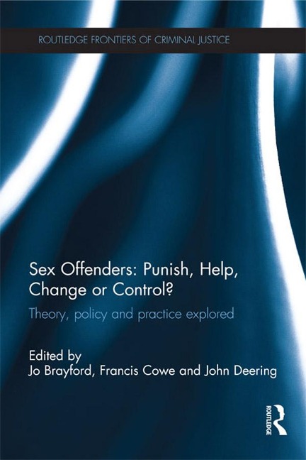 Sex Offenders: Punish, Help, Change or Control? - 