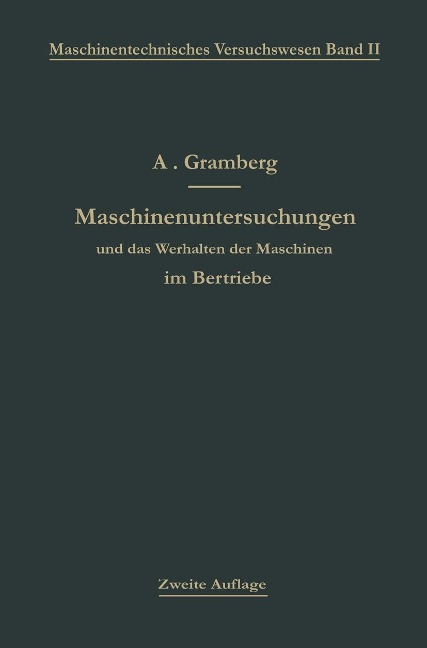Maschinenuntersuchungen und das Verhalten der Maschinen im Betriebe - Anton Gramberg