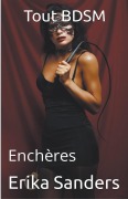 Cover-Bild zum Titel 'Tout BDSM. Enchères' von 'Erika Sanders'