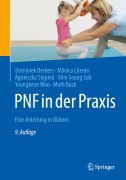 Cover-Bild zum Titel 'PNF in der Praxis' von 'Math Buck, Mônica de Barros Ribeiro Cilento, Dominiek Beckers, Shin Seung Sub, Agnieszka St¿pie¿'