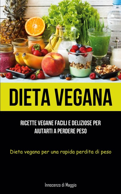 Dieta Vegana - Innocenzo Di Maggio