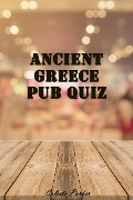 Ancient Greece Pub Quiz (History Pub Quizzes, #3) - Celeste Parker