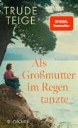 Cover-Bild zum Titel 'Als Großmutter im Regen tanzte' von 'Trude Teige'