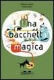 Cover-Bild zum Titel 'Una bacchetta magica' von 'Gwénola Carrère, Antonio Koch'