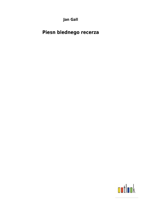 Piesn blednego recerza - Jan Gall