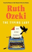 Cover-Bild zum Titel 'The Typing Lady and other fictions' von 'Ruth Ozeki'