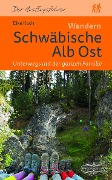Cover-Bild zum Titel 'Wandern Schwäbische Alb Ost. Unterwegs mit der ganzen Familie' von 'Elke Koch'