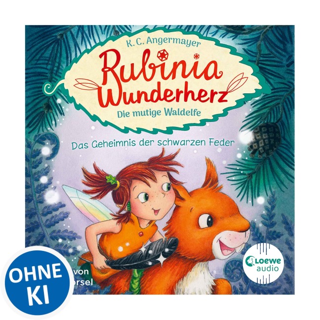 Rubinia Wunderherz, die mutige Waldelfe (Band 2) - Das Geheimnis der schwarzen Feder - Karen Christine Angermayer
