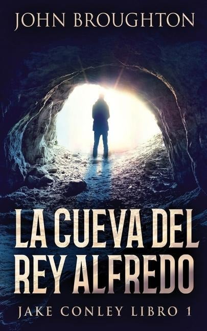 La Cueva Del Rey Alfredo - John Broughton
