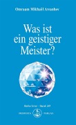 Cover-Bild zum Titel 'Was ist ein geistiger Meister?' von 'Omraam Mikhaël Aïvanhov'