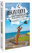 Cover-Bild zum Titel 'Herzstücke Ostseeküste Schleswig-Holstein' von 'Christine Lendt'