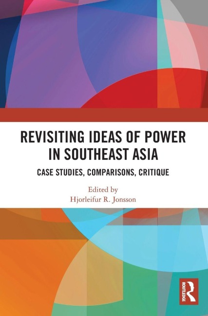 Revisiting Ideas of Power in Southeast Asia - 