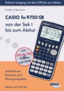 Cover-Bild zum Titel 'CASIO fx-9750 GII von der Sek I bis zum Abitur' von 'Helmut Gruber, Robert Neumann'