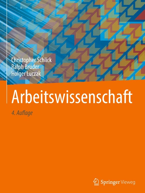 Arbeitswissenschaft - Christopher Schlick, Holger Luczak, Ralph Bruder