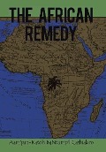 Cover-Bild zum Titel 'The African Remedy' von 'Aam'pah-Katoh Bantump'l Cathialam'
