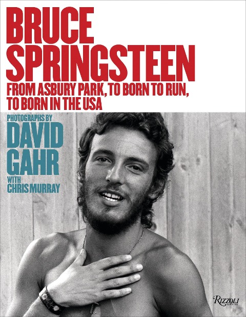 Bruce Springsteen - Chris Murray, David Gahr