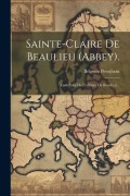 Cover-Bild zum Titel 'Sainte-claire De Beaulieu (abbey).: Cartulaire De L'abbaye De Beaulieu...' von 'Peteghem Belgium'