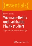 Wie man effektiv und nachhaltig Physik studiert - Dimitrij Tschodu