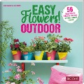 Cover-Bild zum Titel 'Easy Flowers! Outdoor' von 'Julia Bramhoff, Team BLOOM's'