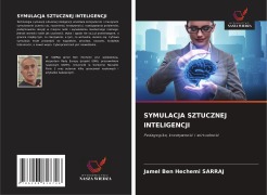 Cover-Bild zum Titel 'SYMULACJA SZTUCZNEJ INTELIGENCJI' von 'Jamel Ben Hechemi Sarraj'