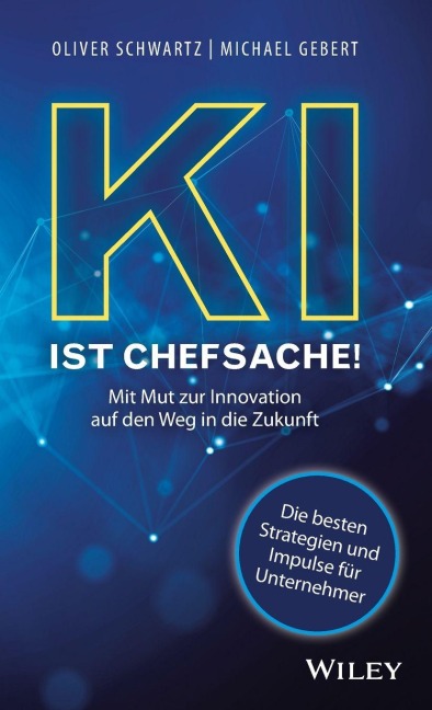 KI ist Chefsache! - Oliver Schwartz, Michael Gebert