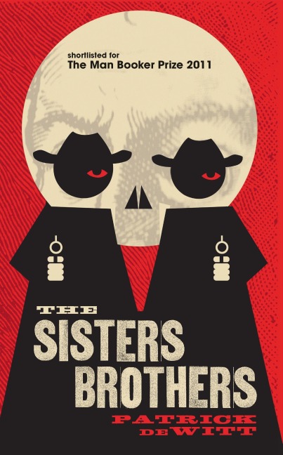 The Sisters Brothers - Patrick Dewitt
