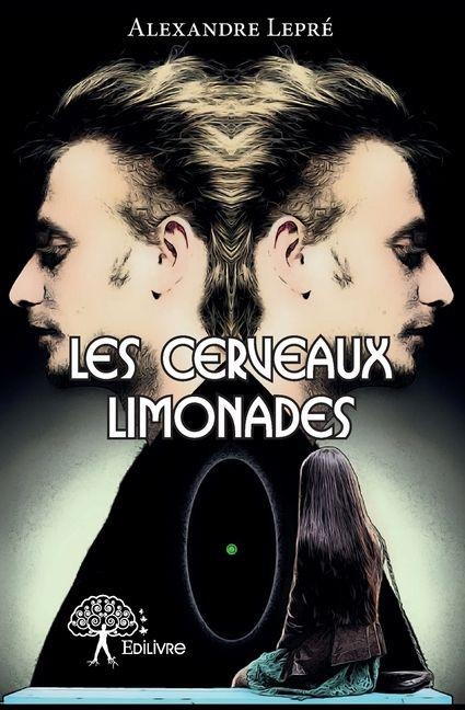 Les Cerveaux limonades - Alexandre Lepré