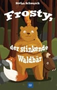 Cover-Bild zum Titel 'Frosty, der stinkende Waldbär' von 'Stefan Schwarck'