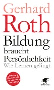 Cover-Bild zum Titel 'Bildung braucht Persönlichkeit' von 'Gerhard Roth'