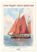 Cover-Bild zum Titel 'Unter Segeln über's Ijsselmeer (Wandkalender 2026 DIN A4 hoch), CALVENDO Monatskalender' von 'Claudia Kleemann'