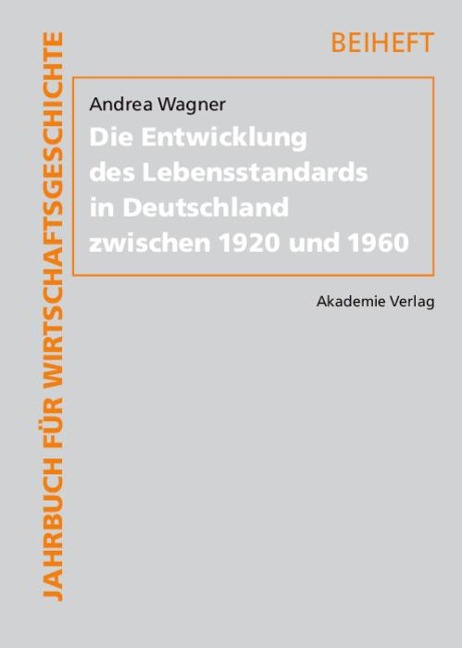 Die Entwicklung des Lebensstandards in Deutschland zwischen 1920 und 1960 - Andrea Wagner