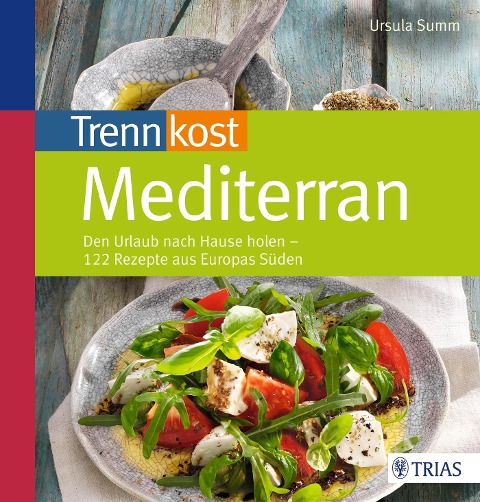 Trennkost mediterran - Ursula Summ
