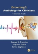 Cover-Bild zum Titel 'Browning's Audiology for Clinicians' von 'George Browning, Emma Stapleton, Haytham Kubba'