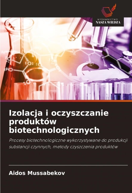 Izolacja i oczyszczanie produktów biotechnologicznych - Aidos Mussabekov