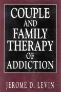 Cover-Bild zum Titel 'Couple and Family Therapy of Addiction' von 'Jerome D. Levin'
