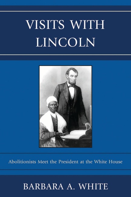 Visits With Lincoln - Barbara A. White