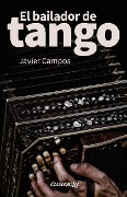 Cover-Bild zum Titel 'El bailador de tango' von 'Javier Campos'