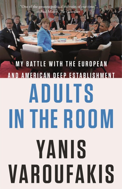 Adults in the Room - Yanis Varoufakis