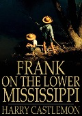 Frank on the Lower Mississippi - Harry Castlemon