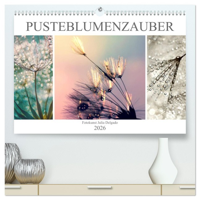 PusteblumenZauber (hochwertiger Premium Wandkalender 2026 DIN A2 quer), Kunstdruck in Hochglanz - Julia Delgado