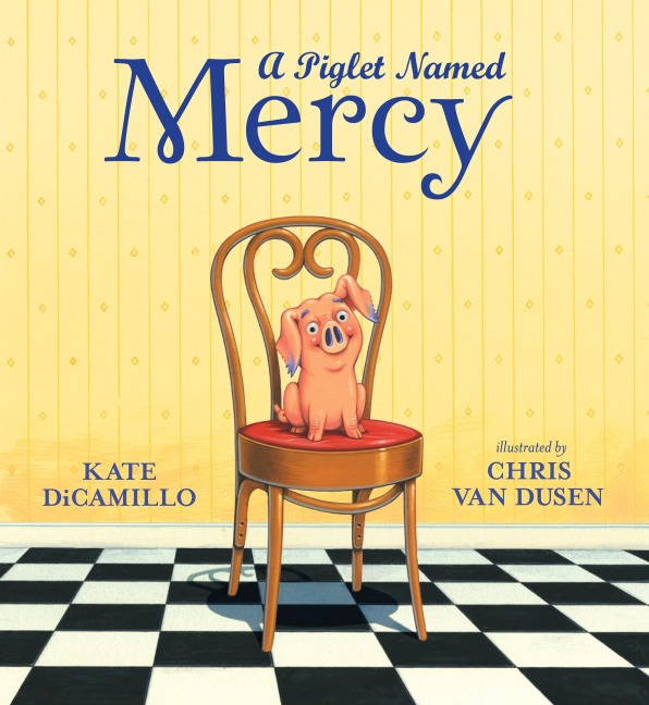 A Piglet Named Mercy - Kate DiCamillo
