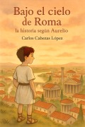 Cover-Bild zum Titel 'Bajo el cielo de Roma' von 'Carlos Cabezas López'