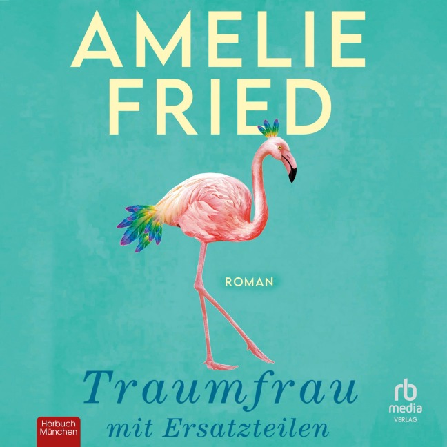 Traumfrau mit Ersatzteilen - Amelie Fried