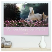 Von der Magie der Pferde (hochwertiger Premium Wandkalender 2026 DIN A2 quer), Kunstdruck in Hochglanz - Petra Eckerl Tierfotografie