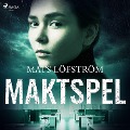 Cover-Bild zum Titel 'Maktspel' von 'Mats Löfström'