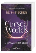 Cursed Worlds 2 ... erwacht das Licht - Rena Fischer