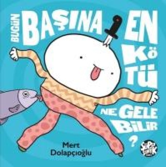 Bugün Basina En Kötü Ne Gelebilir - Mert Dolapcioglu