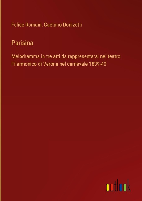 Parisina - Felice Romani, Gaetano Donizetti