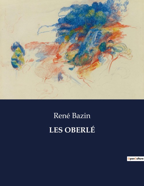 LES OBERLÉ - René Bazin
